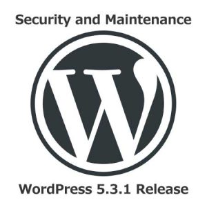 WordPress 5.3.1 Security & Maintenance Release
